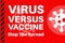 Virus versus vaccine - Stop the spread - Illustration with virus logo on a red background