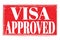 VISA APPROVED, words on red grungy stamp sign