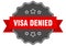 visa denied label. visa denied isolated seal. sticker. sign