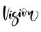 Vision vector calligraphic hand drawn text. Business concept logo label for any use, on a white background. Just place