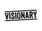 Visionary is one who can envision the future, text stamp concept background