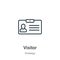 Visitor outline vector icon. Thin line black visitor icon, flat vector simple element illustration from editable strategy concept