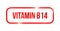 Vitamin B14 - red grunge rubber, stamp