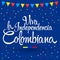 Viva la independencia Colombiana, Long live Colombian independence spanish text.