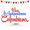 Viva la independencia Colombiana, Long live Colombian independence spanish text.