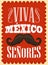 Viva Mexico Senores, Viva Mexico gentlemen spanish text