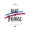 Vive la France. Bastille day hand drawn illustration. Brush calligraphy greeting and brushstrokes in color of France flag