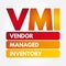 VMI - Vendor Managed Inventory acronym