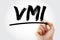 VMI - Vendor Managed Inventory acronym with marker, business concept background