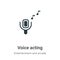 Voice acting vector icon on white background. Flat vector voice acting icon symbol sign from modern entertainment and arcade