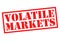 VOLATILE MARKETS