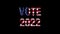 Vote 2022 election voting message on black background, political election campaign animation.