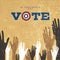 Voting Hands. Grunge vector design presidential election. Be responsible and vote