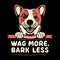 Wag More, Bark Less T-shirt Design Vector