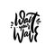 Wait your wave. Modern calligraphy phrase. Black color vector illustration.