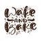Wake and bake calligraphy lettering vector cooking text for food blog. Hand drawn cute quote design kitchen element