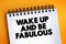 Wake up and be fabulous text on notepad, concept background
