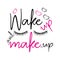 Wake up and make-up, motivating saying.
