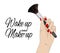 Wake up and make-up quote. Vector beauty poster. Hand with red nails holding make up brush, feminine print. Cool glamour