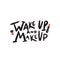Wake up and makeup. Funny hand written quote. Illustration of makeup brush and lipstick. Vector design.