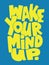 Wake Your Mind Up