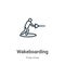 Wakeboarding outline vector icon. Thin line black wakeboarding icon, flat vector simple element illustration from editable free
