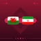 Wales, iran world football 2022 match versus on red background. vector illustration