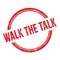 WALK THE TALK, written on red round stamp