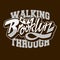 Walking Through Brooklyn Custom Script Lettering Vintage Influenced Typographic Type Label Tee Print Design.