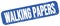 WALKING PAPERS text on blue grungy stamp sign