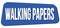 WALKING PAPERS text on blue trapeze stamp sign