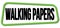 WALKING PAPERS text on green-black trapeze stamp sign