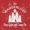 Wanderlust Camping badge. Old school hand drawn t shirt Print Apparel Graphics. Retro Typographic Custom Quote Design