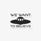 We want to believe sticker, logo, icon