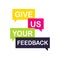 We want your feedback. Customer feedbacks survey opinion service