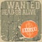 Wanted! Dead or alive.