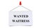 Wanted waitress written on a card on a white background