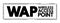 WAP - Wireless Access Point is a networking hardware device that allows other Wi-Fi devices to connect to a wired network, acronym