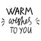 Warm wishes to you - Winter season festive hand drawn inscriptiont