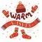 Warm wishes. Warm winter accessories.