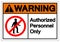 Warning Authorized Personnel Only Symbol Sign ,Vector Illustration, Isolate On White Background Label .EPS10