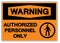 Warning Authorized Personnel Only Symbol Sign,Vector Illustration, Isolate On White Background Label. EPS10