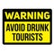 Warning avoid drunk tourists warning sign