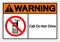 Warning Call Do Not Drive Symbol Sign, Vector Illustration, Isolate On White Background Label. EPS10