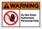 Warning Do Not Enter Authorized Personnel Only Symbol Sign ,Vector Illustration, Isolate On White Background Label .EPS10