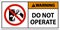 Warning Do Not Operate Sign On White Background