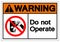 Warning Do Not Operate Symbol Sign, Vector Illustration, Isolated On White Background Label .EPS10