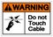 Warning Do Not Touch Cable Symbol Sign, Vector Illustration, Isolated On White Background Label .EPS10