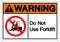 Warning Do Not Use Forklift Symbol Sign, Vector Illustration, Isolate On White Background Label .EPS10