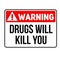 Warning Drugs will kill you warning sign